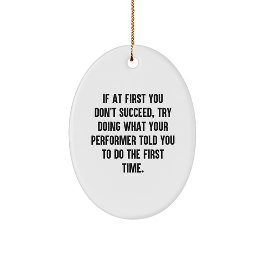 Performer Christmas Ornament for Him Gift – Try What Your Performer Said - Image 1