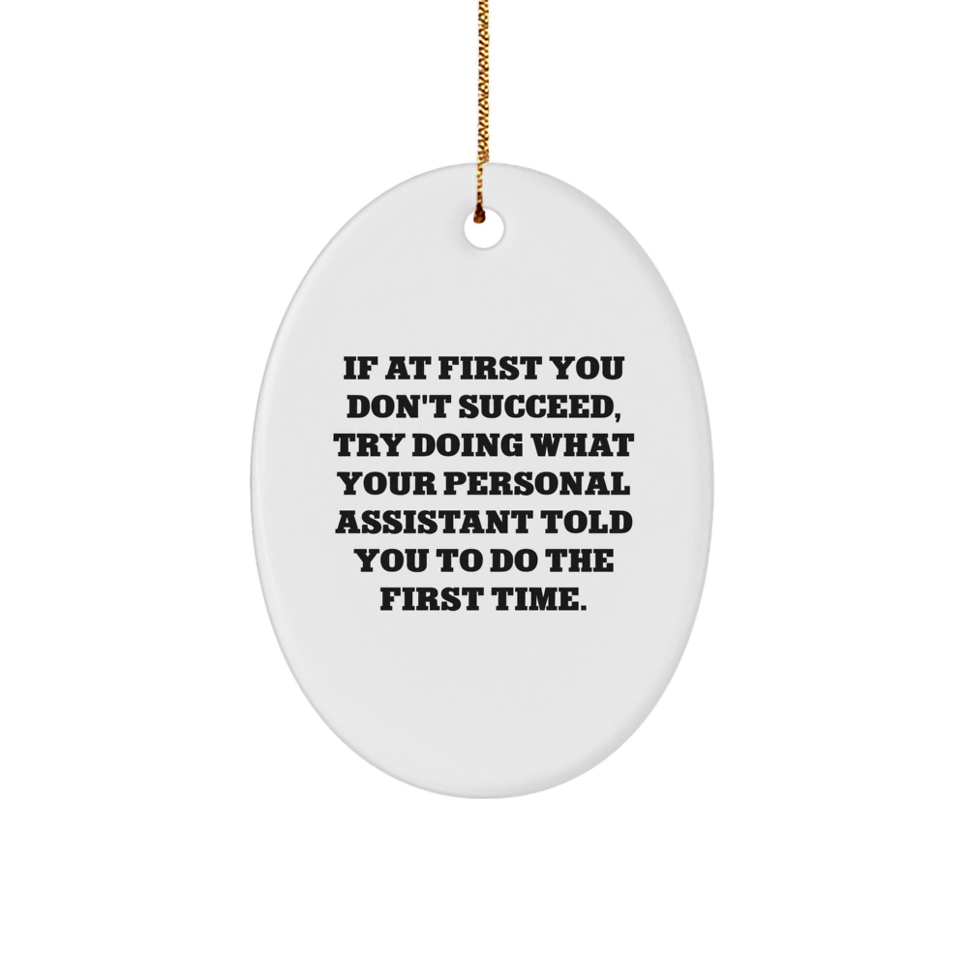 Funny Personal Assistant Oval Ornament Gifts from Friends to Men and Women for Christmas Unique Presents - Image 1