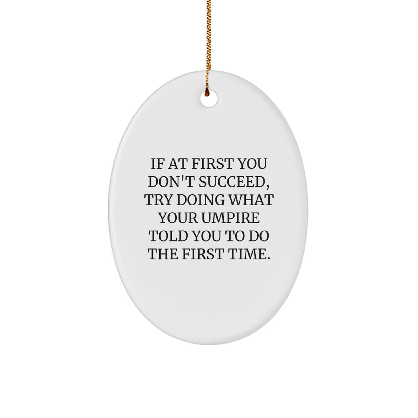 Funny Umpire Gifts from Friends and Family for Christmas Unique Umpire Oval Ornament - Image 1