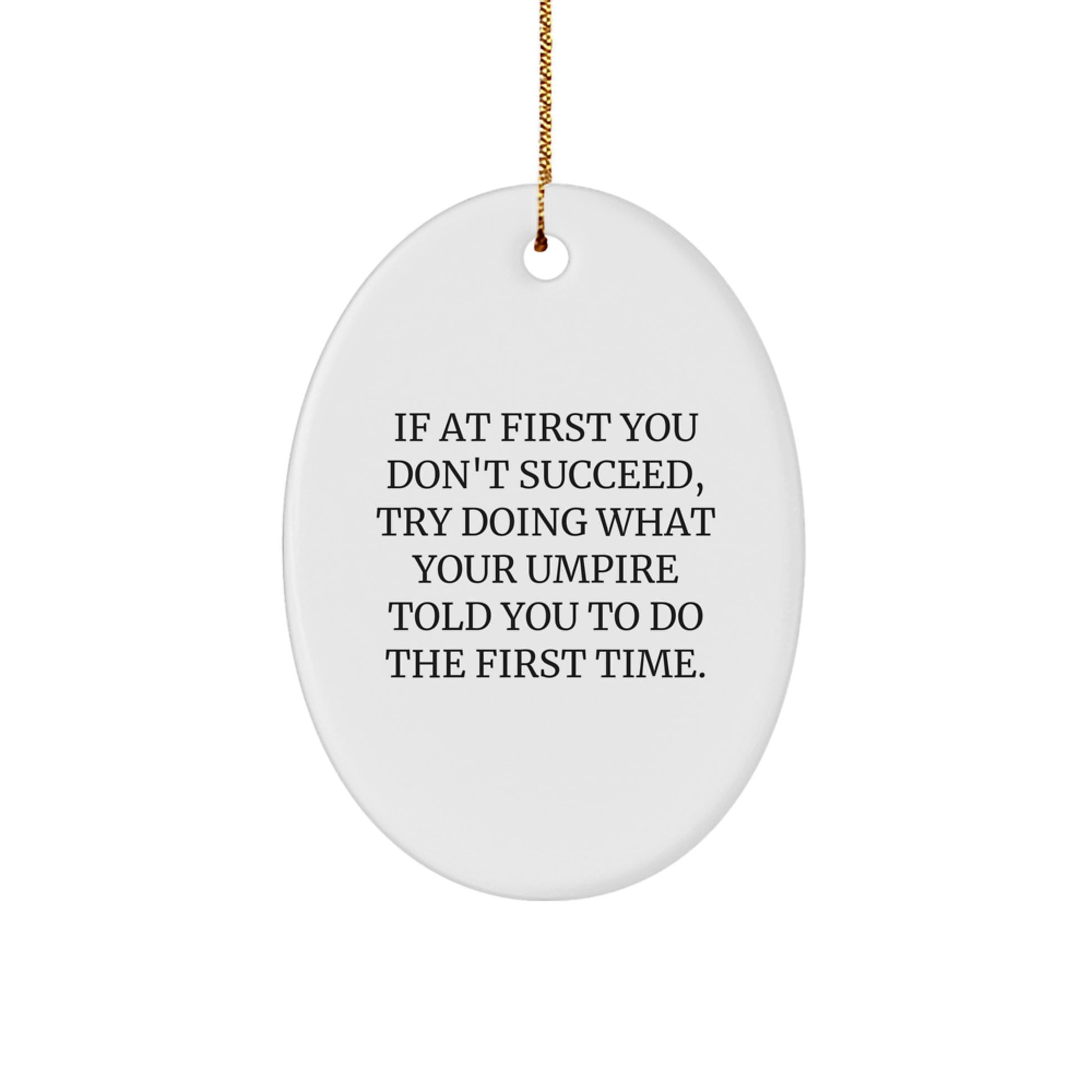 Funny Umpire Gifts from Friends and Family for Christmas Unique Umpire Oval Ornament - Image 1