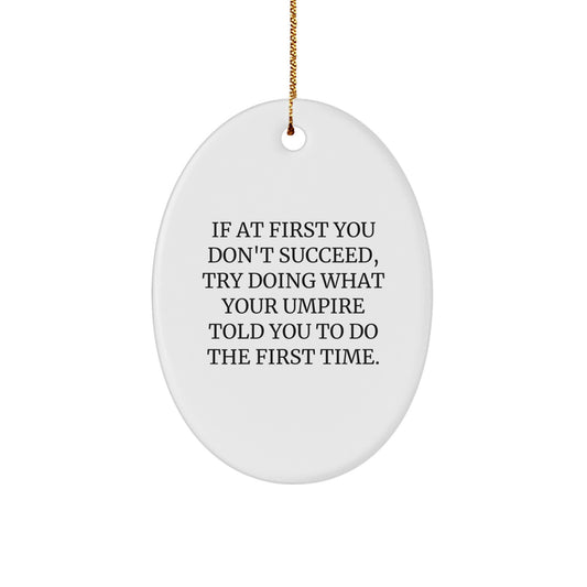 Funny Umpire Gifts from Friends and Family for Christmas Unique Umpire Oval Ornament - Image 1