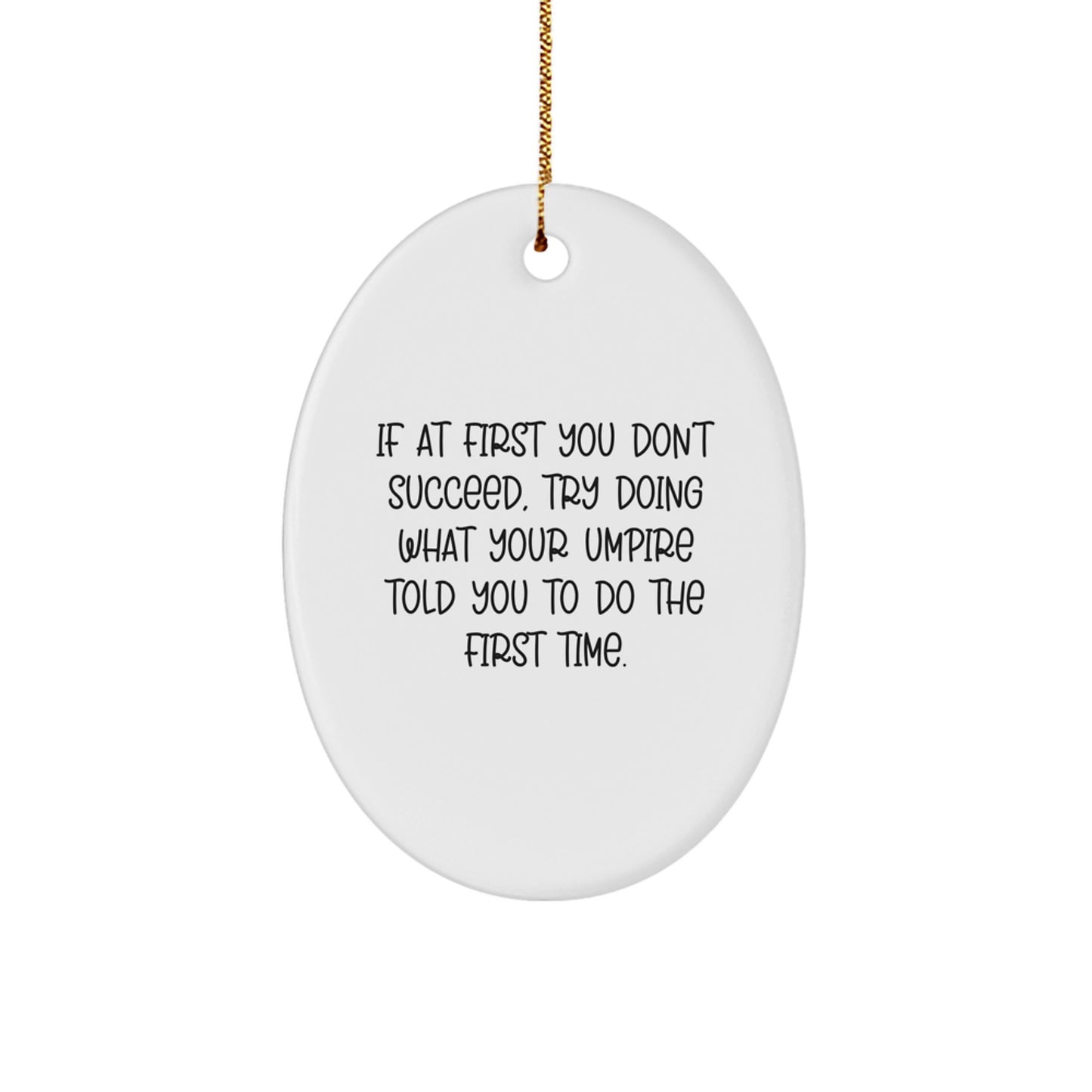 Funny Umpire Oval Ornament Gift for Umpires from Friends, Umpire Quotes Christmas Unique Gifts - Image 1