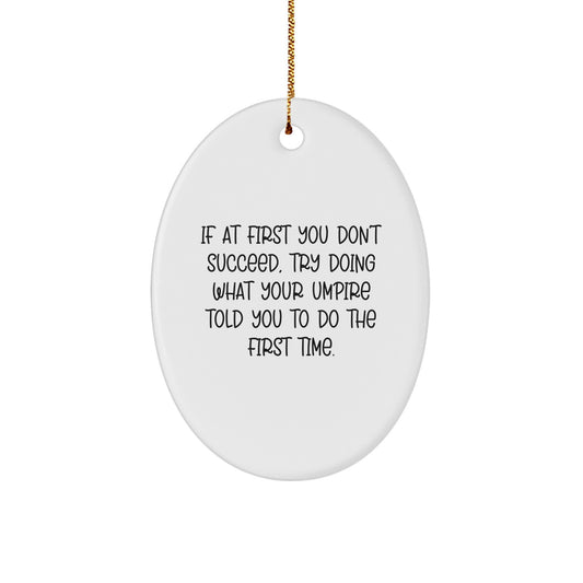 Funny Umpire Oval Ornament Gift for Umpires from Friends, Umpire Quotes Christmas Unique Gifts - Image 1