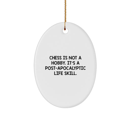 Chess Is Not A Hobby Life Skill Keepsake Ornament for Him Christmas Gift - Image 1