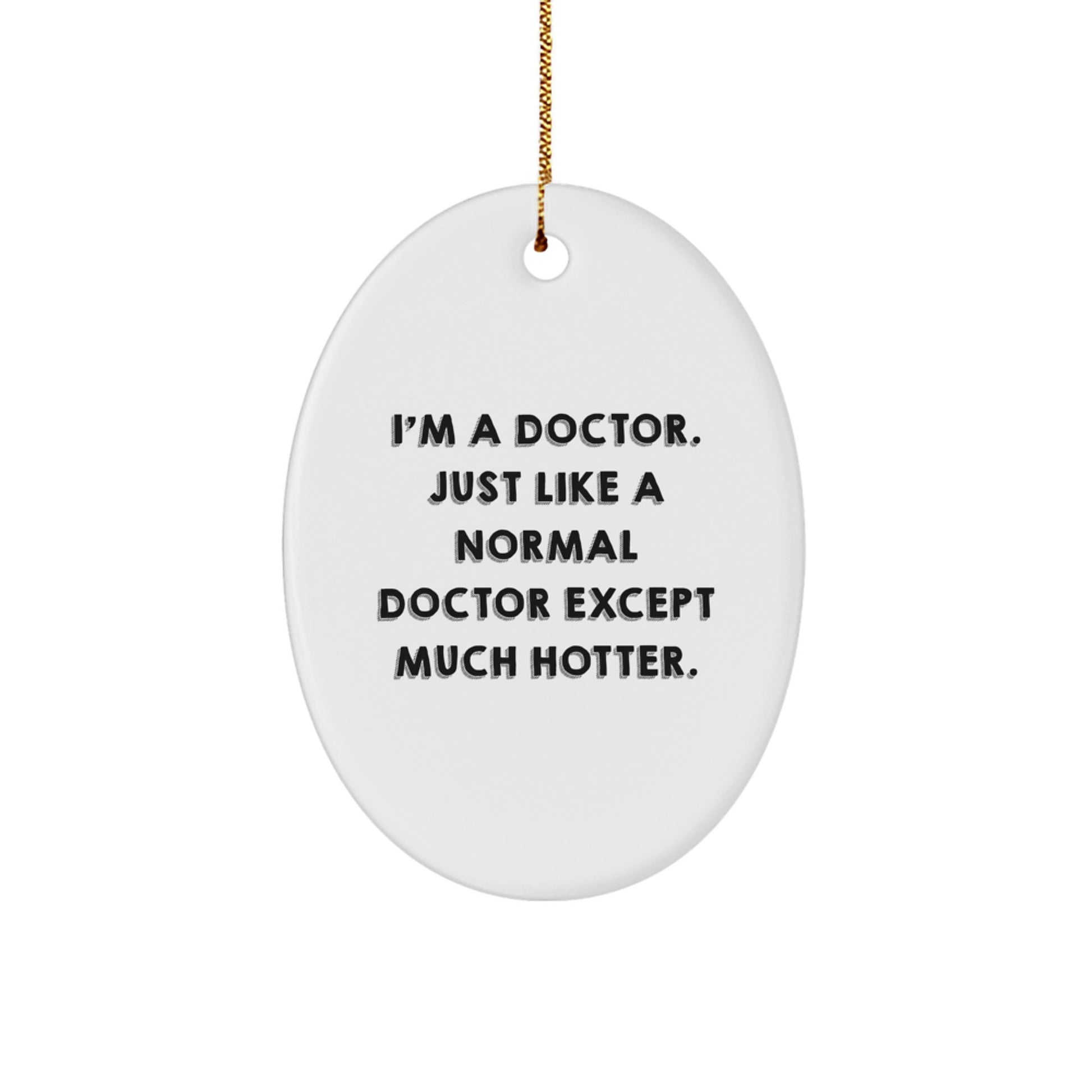 Gifts from Friends and Family for the Amazing Doctor Oval Ornament, Funny Quote, Christmas Unique Decorations, White Oval Shaped, MDF Crafted with High-Gloss Plastic Finish - Image 1