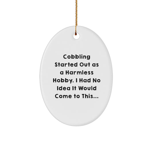 Funny Cobbling Gifts for Men and Women, Oval Ornament from Friends or Family, Christmas Unique Decorations - Image 1