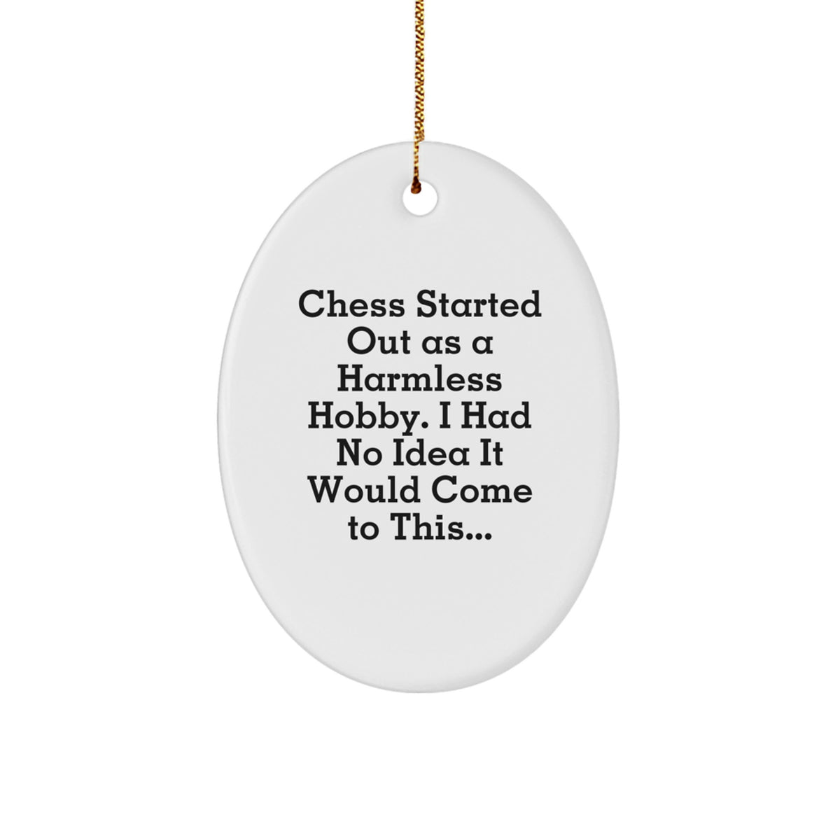 Witty Chess Christmas Ornament Gift for Friends - Novelty Hobby Quote - Image 1