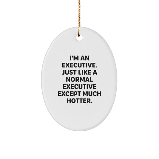 Funny Executive Oval Ornament Gifts from Men to Executive Friends and Family this Christmas Season - Image 1