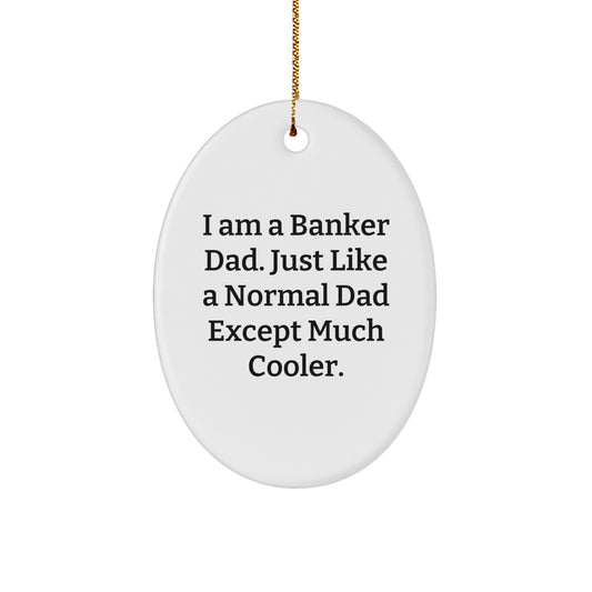 Cool Banker Dad Christmas Unique Gift Novelty Oval Ornament for Friends - Image 1