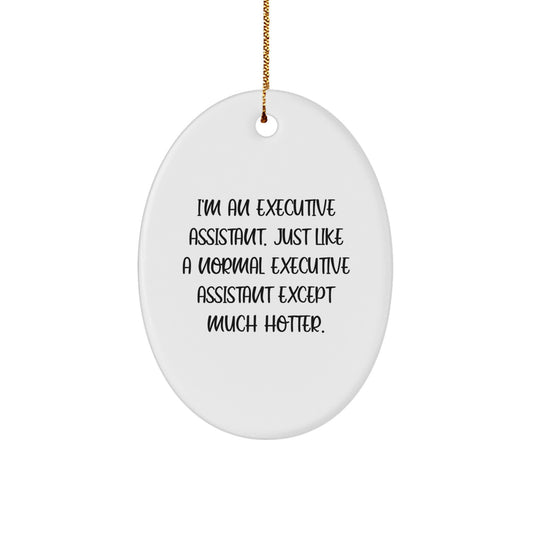 Funny Executive Assistant Oval Ornament Gifts from Friends, Christmas Unique Gifts for Executive Assistant, Oval Ornament with Executive Assistant Humor - Image 1