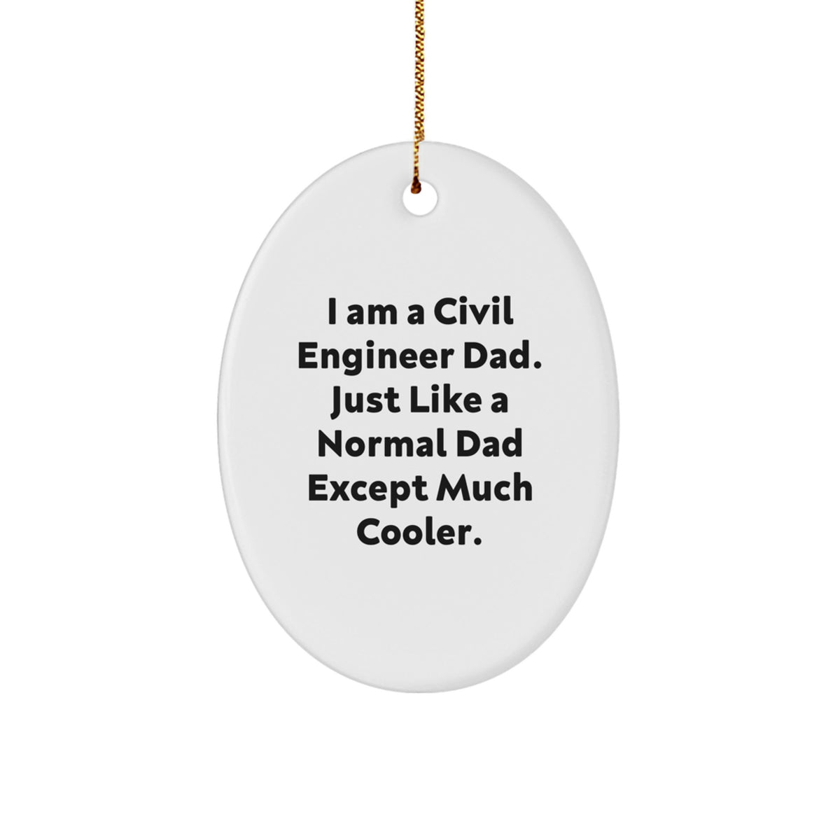 Christmas Gift Civil Engineer Dad Ornament - Cool Dad Quote - Image 1