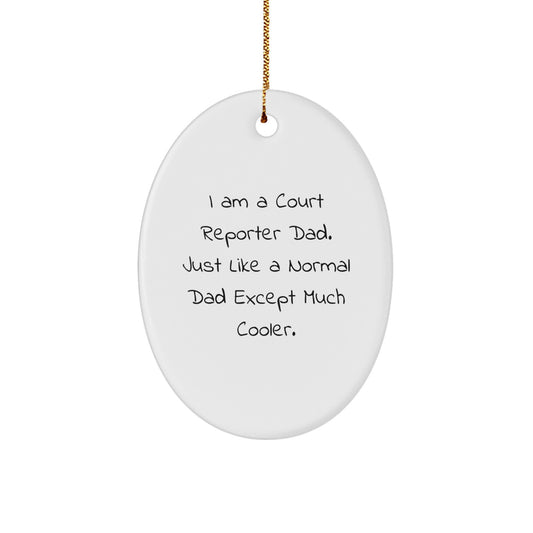 Funny Court Reporter Gifts from Dad - I Am A Court Reporter Dad, Unique Oval Ornament for Men, Court Reporters, and Friends, Christmas Unique Gifts for Family - Image 1