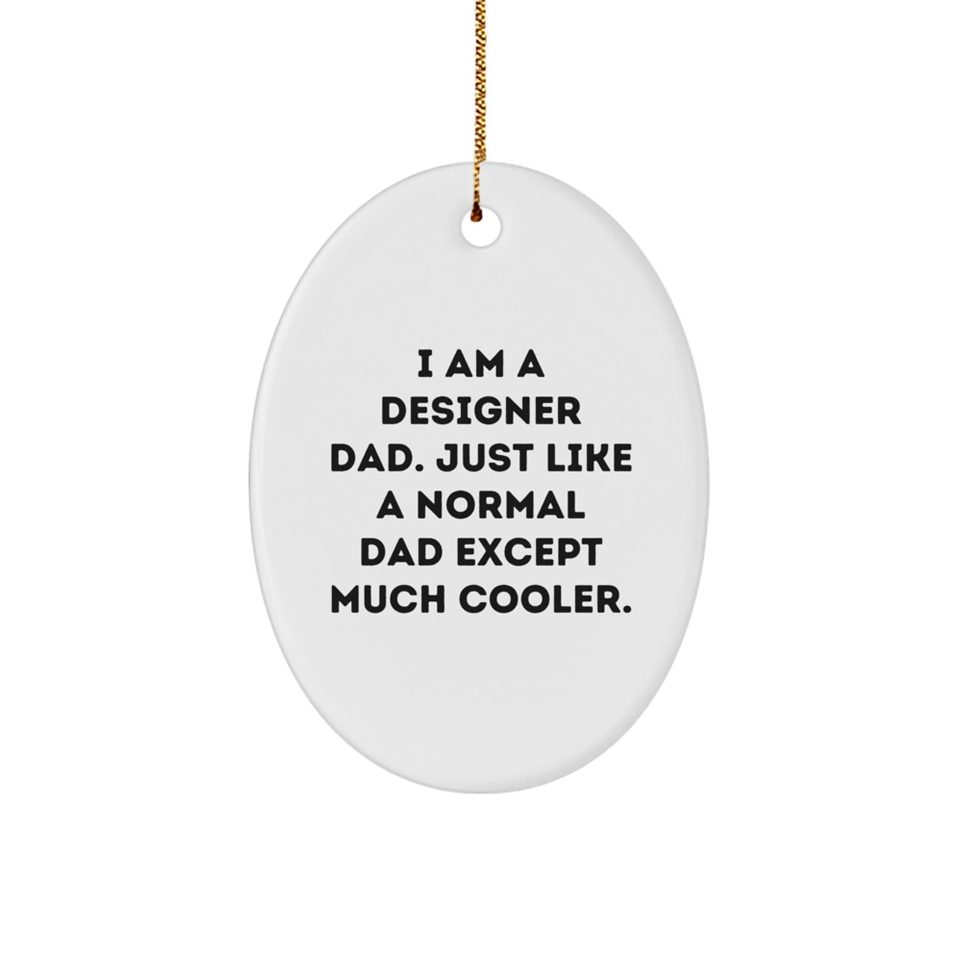 Christmas Gift Oval Ornament for Her Present Designer Dad - Image 1