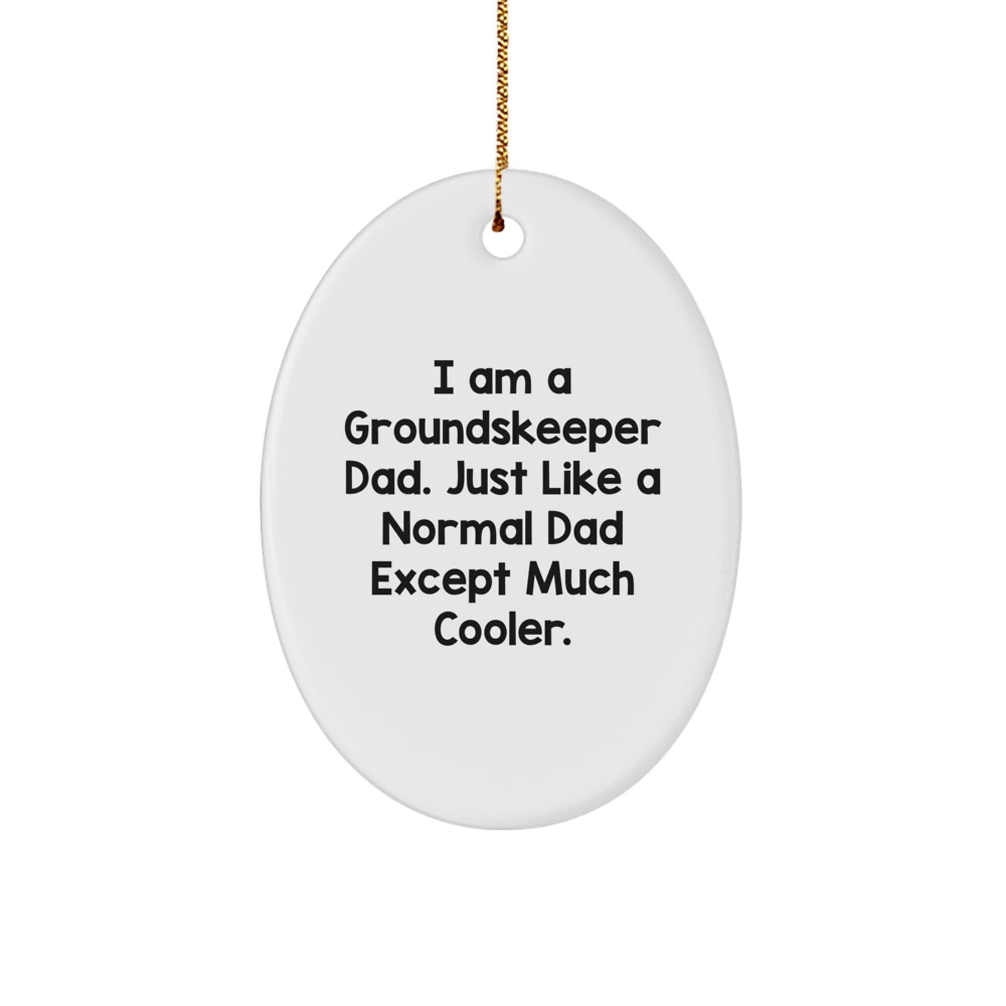 Groundskeeper Dad Oval Christmas Ornament for a Best Friend Gift - Image 1