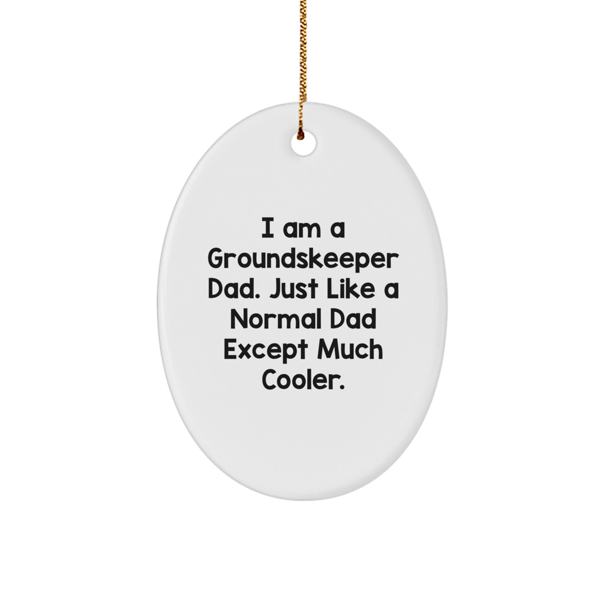 Groundskeeper Dad Oval Christmas Ornament for a Best Friend Gift - Image 1
