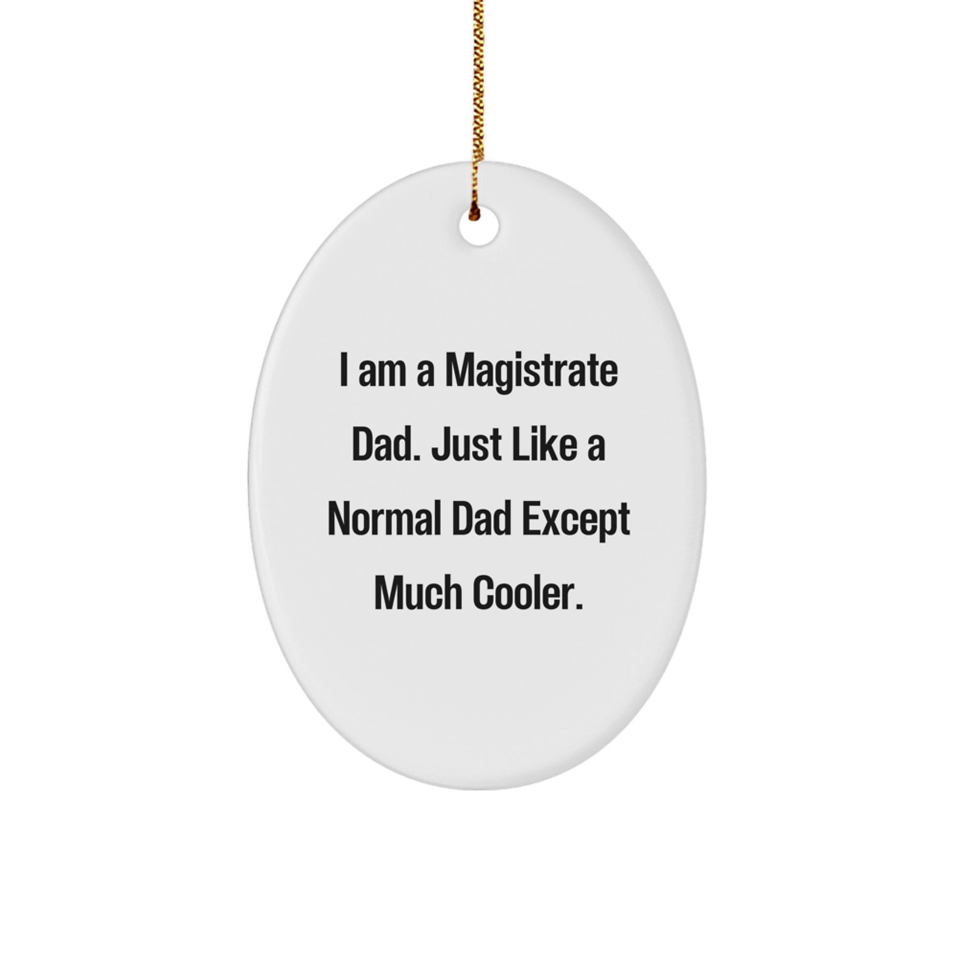 Magistrate Dad Gifts from Family - Funny Oval Ornament for Christmas Unique Magistrate Oval Ornaments - Image 1