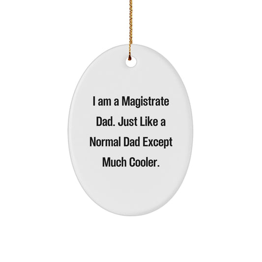 Magistrate Dad Gifts from Family - Funny Oval Ornament for Christmas Unique Magistrate Oval Ornaments - Image 1
