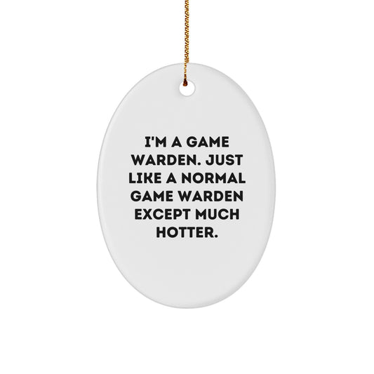 Funny Game Warden Gifts from Friends - I'm A Game Warden Oval Ornament for Christmas - Image 1