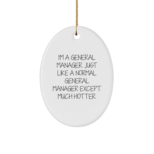 Funny General Manager Christmas Unique Gifts from Men to General Manager Oval Ornament, Humorous General Manager Holiday Decor for Office, General Manager Friends, Unique Christmas Unique Gifts - Image 1