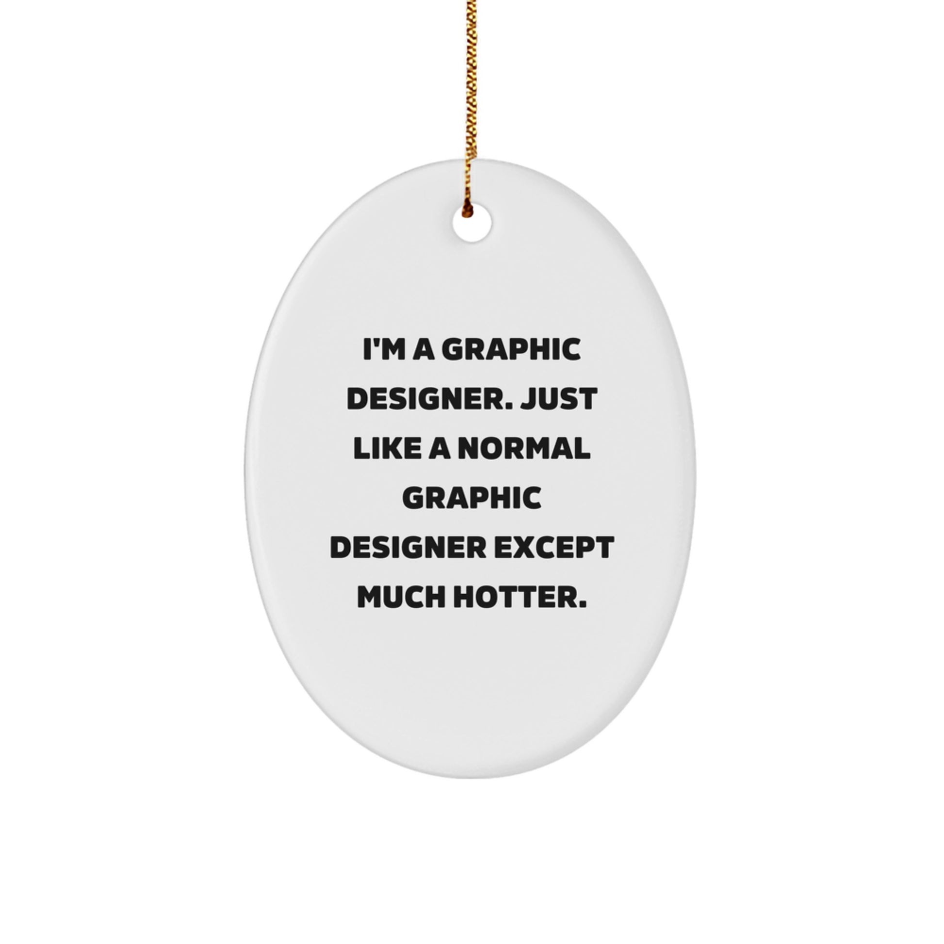 Funny Graphic Designer Gifts from Friends for Christmas - Oval Ornament 'I'm A Graphic Designer...' - Image 1