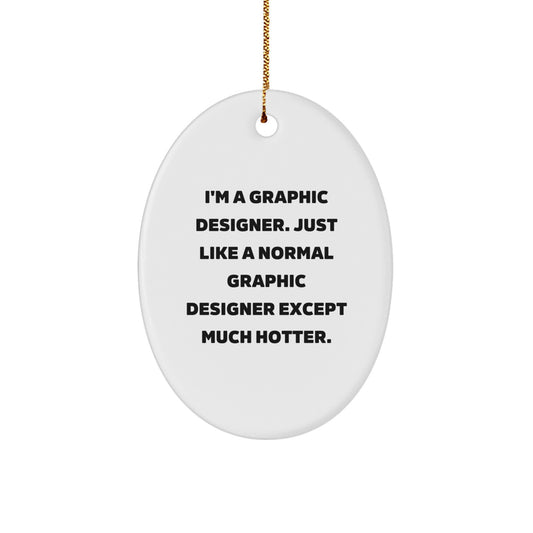 Funny Graphic Designer Gifts from Friends for Christmas - Oval Ornament 'I'm A Graphic Designer...' - Image 1