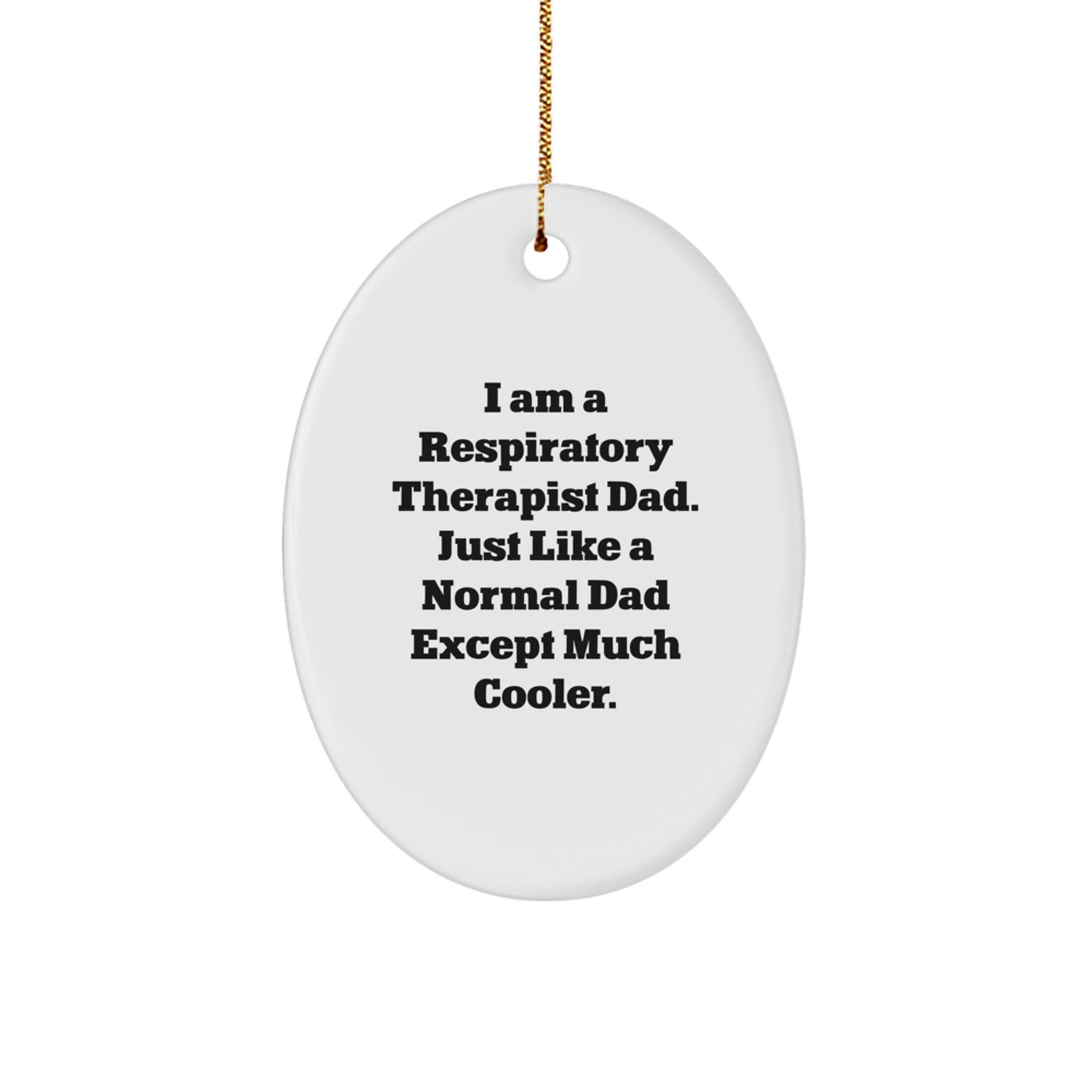 Funny Respiratory Therapist Gift for Men - Oval Ornament from Dad - Christmas Unique Presents - Image 1