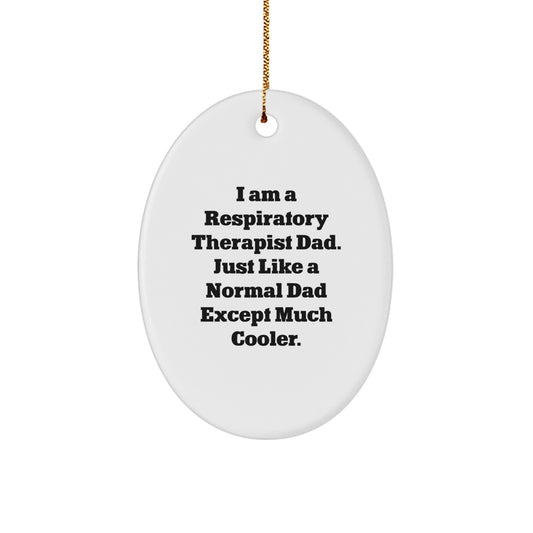 Funny Respiratory Therapist Gift for Men - Oval Ornament from Dad - Christmas Unique Presents - Image 1