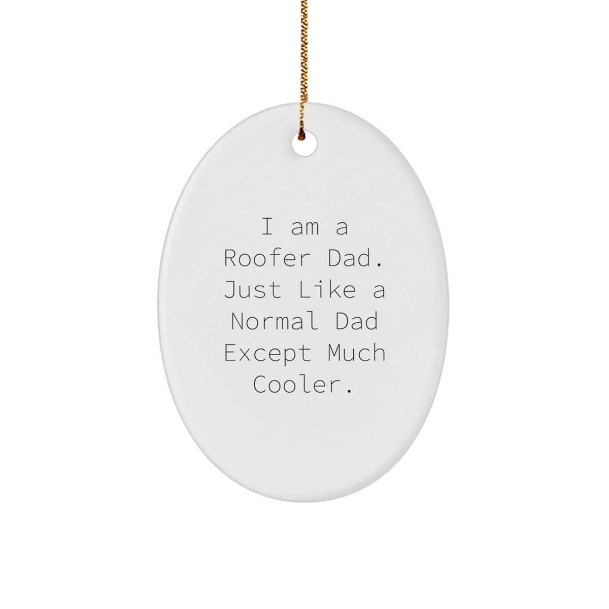 Witty Christmas Ornament Gift for Friends Roofer Dad - Just Like A - Image 1