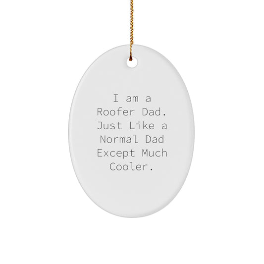 Witty Christmas Ornament Gift for Friends Roofer Dad - Just Like A - Image 1
