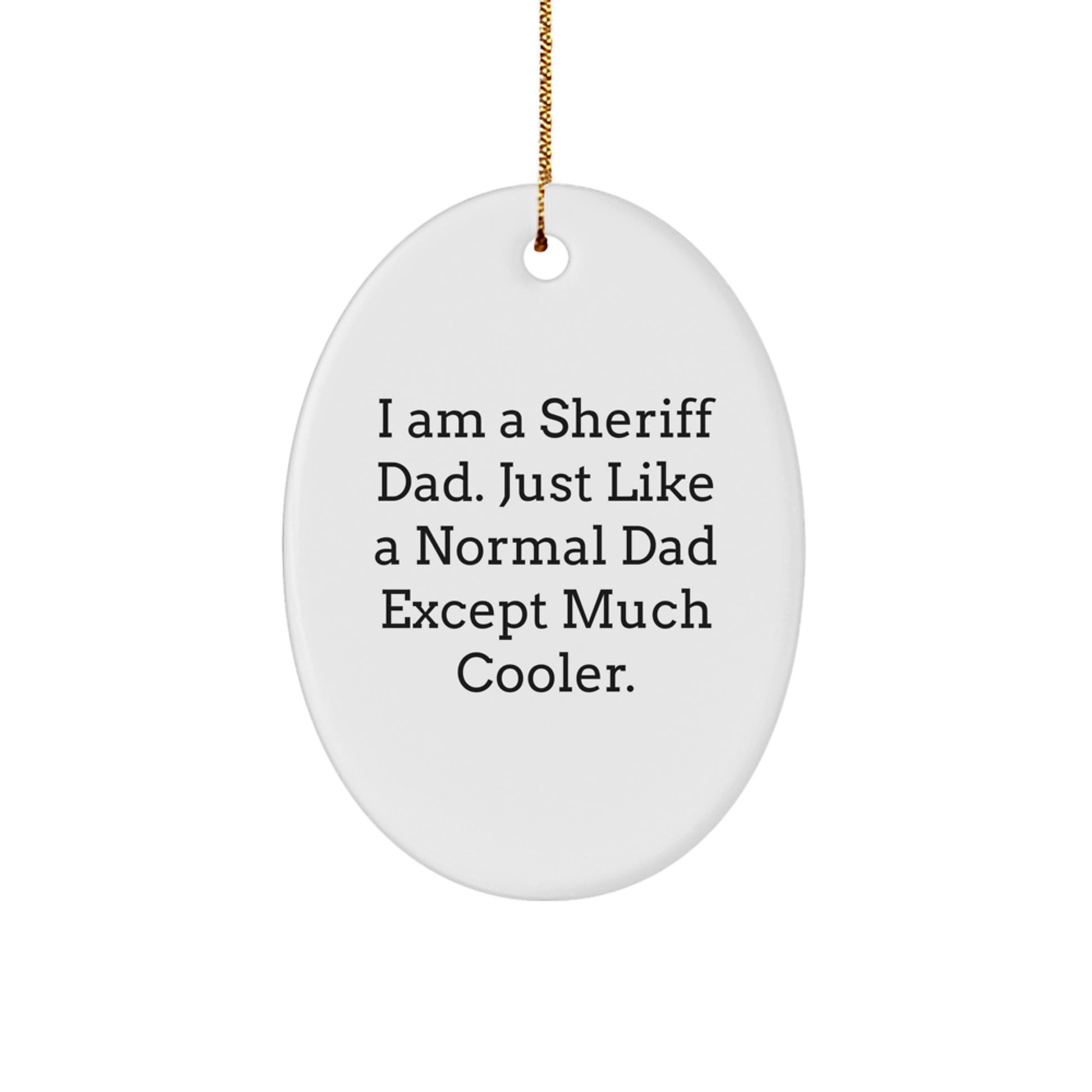 Cool Sheriff Dad Unique Keepsake Christmas Ornament for Him Gift - Image 1