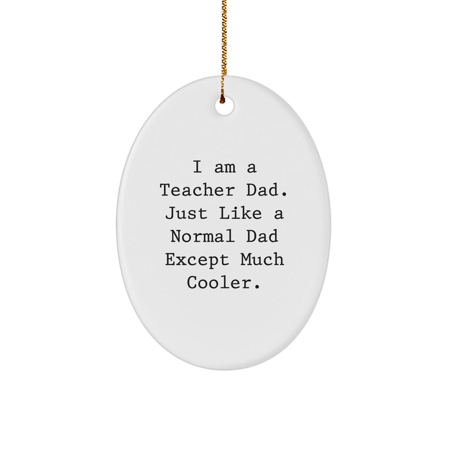 Teacher Dad Christmas Ornament Idea for Coworkers Gift - Unique Holiday - Image 1