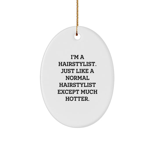 Funny Hairstylist Oval Ornament Gifts for Men, Women, Coworkers, or Friends, Perfect for Christmas Unique Gifts from Family - Image 1