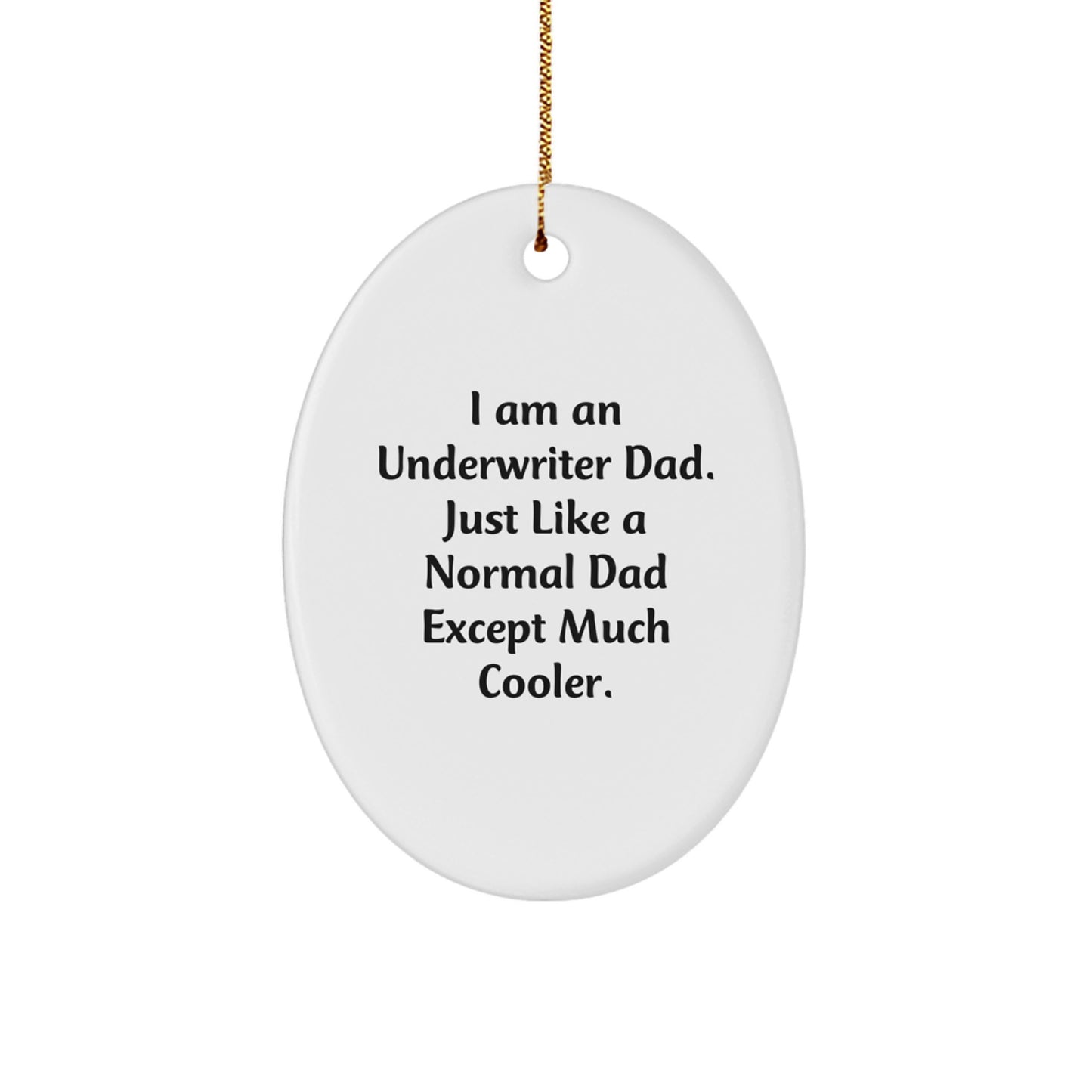 Underwriter Dad Oval Christmas Ornament Gift for Coworkers Idea - Image 1