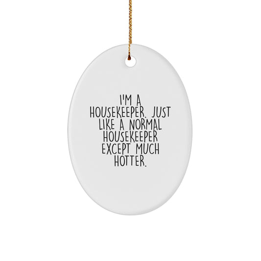 Funny Housekeeper Christmas Unique Gifts from Friends for Housekeeper Oval Ornament - Image 1