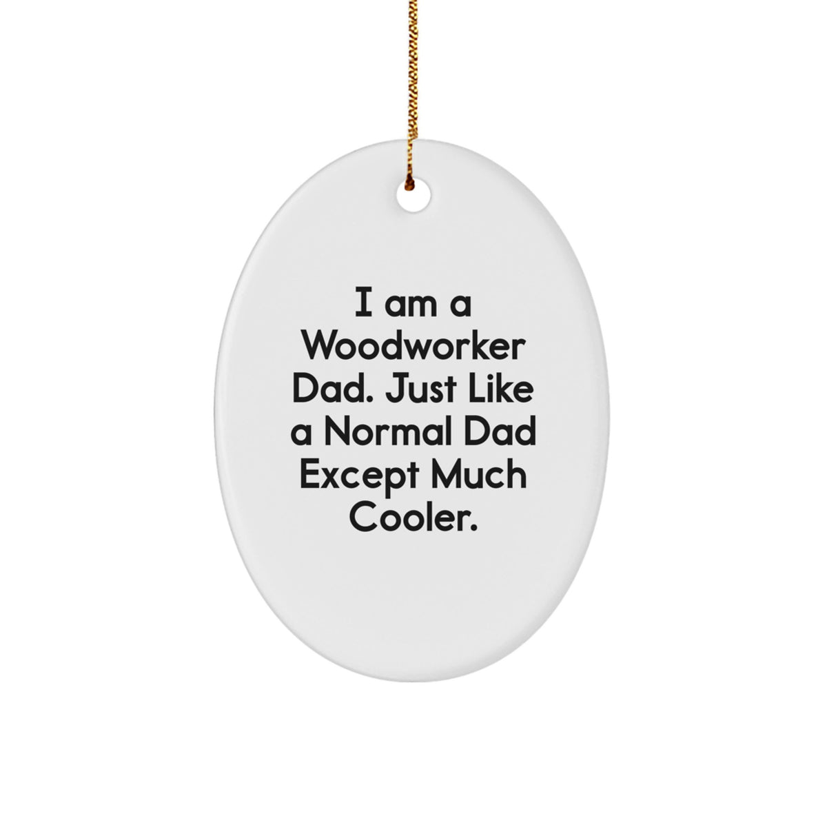 Witty Woodworker Dad Christmas Ornament Gift - Novelty Keepsake - Image 1