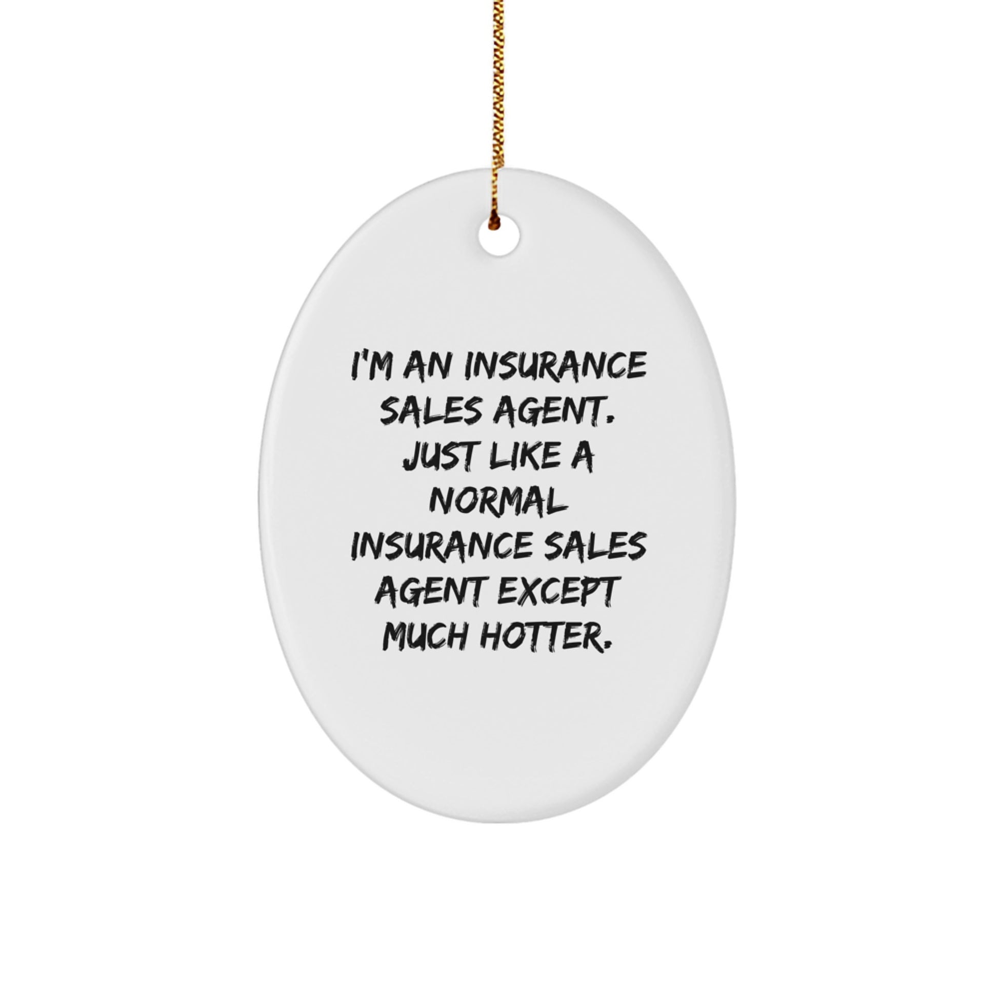 Funny Insurance Sales Agent Oval Ornament, Gifts from Men to Insurance Sales Agent Friends, Oval Christmas Unique Gifts for Women, Christmas Unique Gifts for Coworkers - Image 1