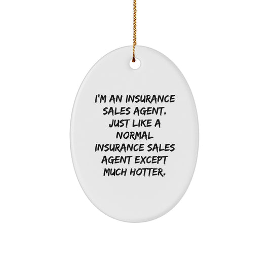 Funny Insurance Sales Agent Oval Ornament, Gifts from Men to Insurance Sales Agent Friends, Oval Christmas Unique Gifts for Women, Christmas Unique Gifts for Coworkers - Image 1