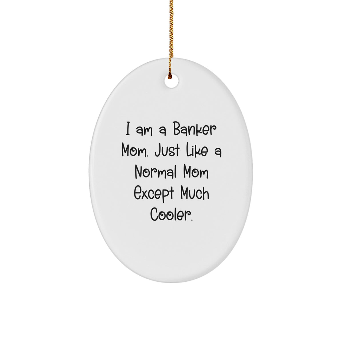 For Him Banker Mom Keepsake Christmas Ornament Gift with Cool Quote - Image 1