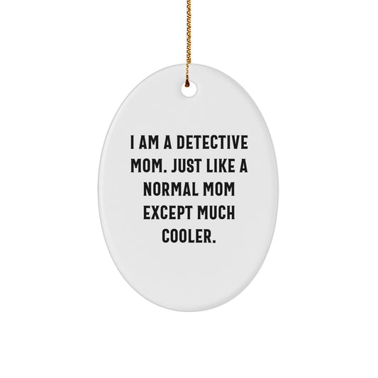 Detective Mom Keepsake Christmas Ornament for Him Gift - Image 1