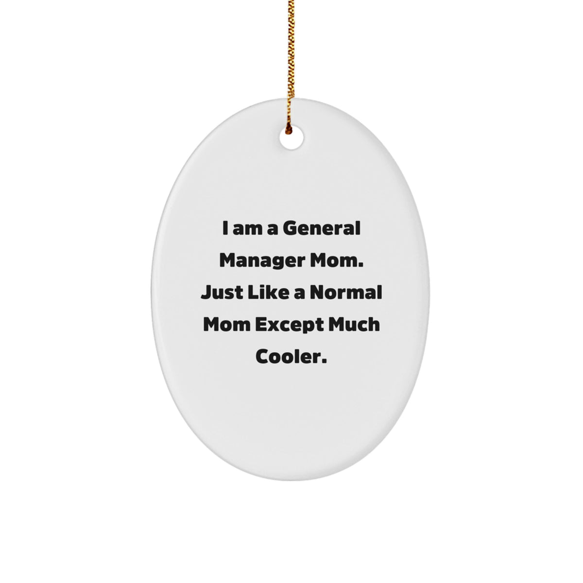 Witty Christmas Ornament Gift for Friends A General Manager Mom Is Much - Image 1