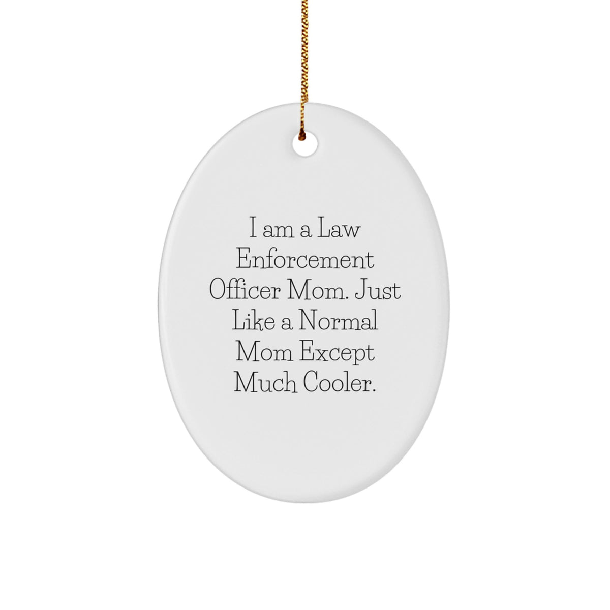 Cool Law Enforcement Mom Christmas Ornament for Friends Gift - Image 1