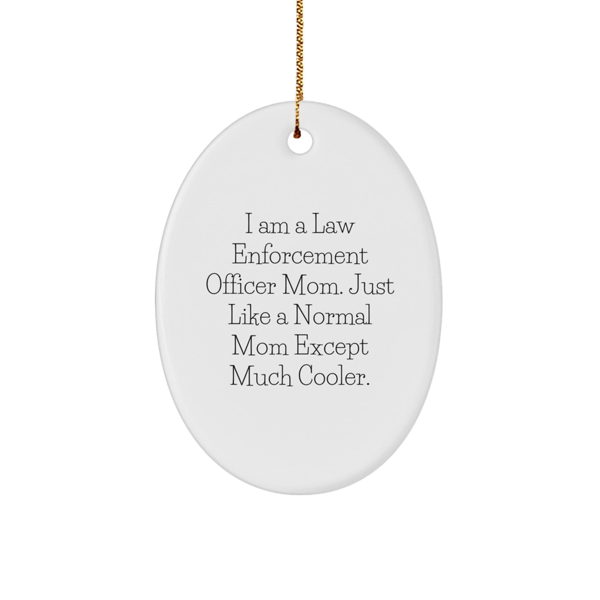 Cool Law Enforcement Mom Christmas Ornament for Friends Gift - Image 1