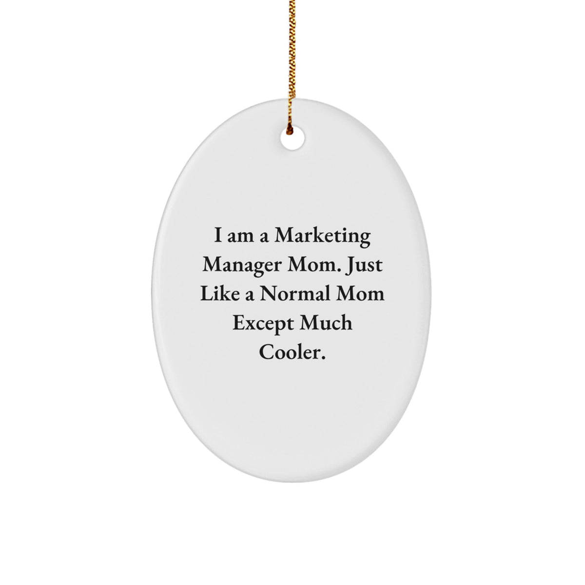 Witty Christmas Ornament Gift for Friends - Marketing Manager Mom, Just - Image 1