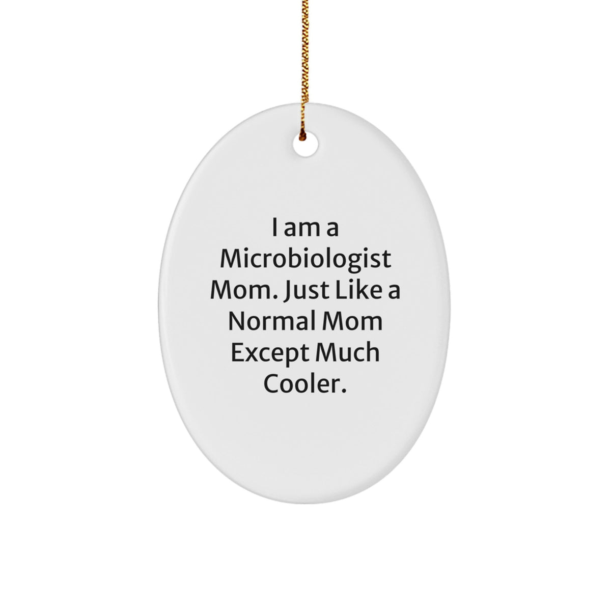Kids Christmas Unique Gift Microbiologist Mom Oval Ornament I Am A Mom - Image 1