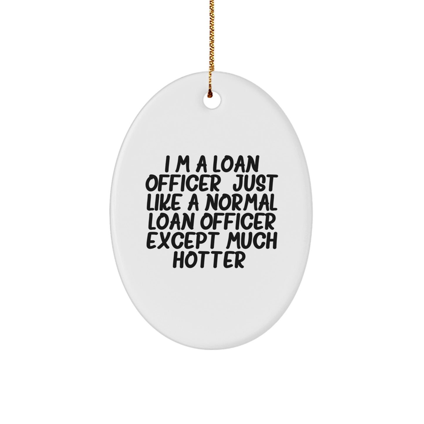 Funny Loan Officer Gifts from Friends and Family, Unique Oval Ornament for Loan Officer, Christmas Decorations - Image 1