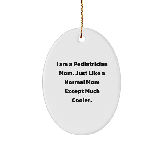 Pediatrician Christmas Ornament for Coworkers Idea Gift – Just Like Mom - Image 1