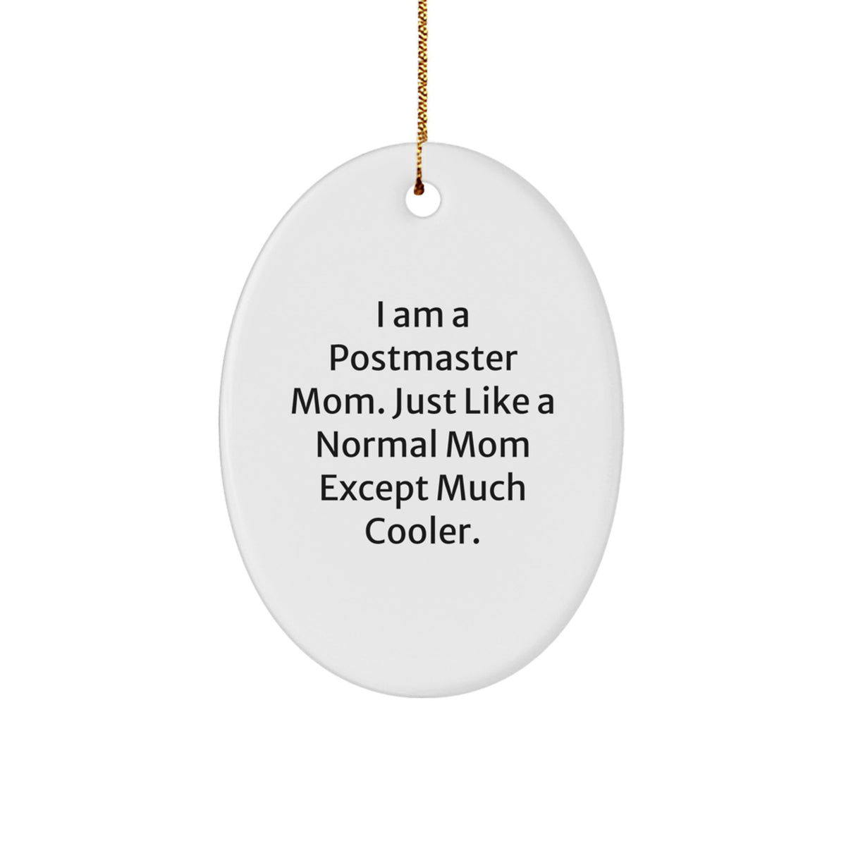 Witty Christmas Ornament Gift for Friends - Postmaster Mom, Just Like A - Image 1