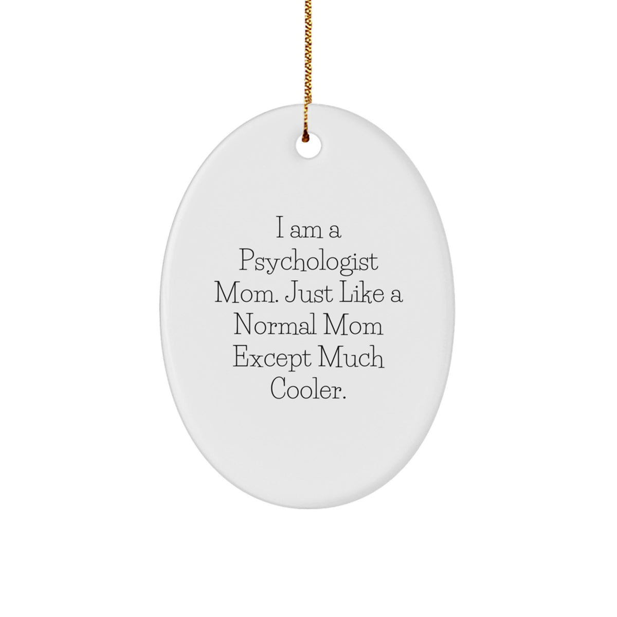 Christmas Ornament Psychologist Mom Gift - A Much Cooler Saying - Image 1