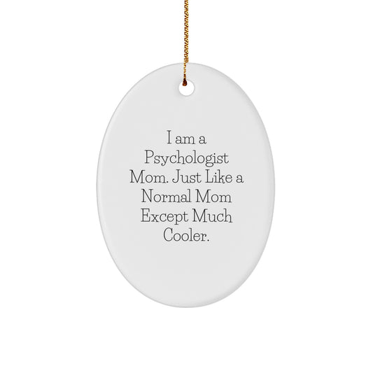 Christmas Ornament Psychologist Mom Gift - A Much Cooler Saying - Image 1