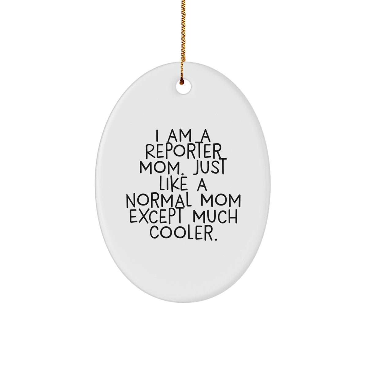 Christmas Ornament Gift for Family Reporter Mom - A Cool Quote - Image 1